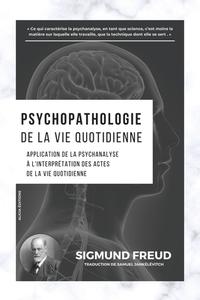 Psychopathologie de la vie quotidienne di Sigmund Freud edito da Alicia Editions
