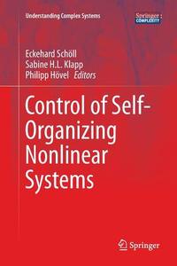 Control of Self-Organizing Nonlinear Systems edito da Springer International Publishing