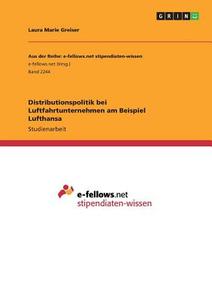 Distributionspolitik bei Luftfahrtunternehmen am Beispiel Lufthansa di Laura Marie Greiser edito da GRIN Verlag