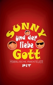 Sunny und der liebe Gott di Pit Vogt edito da Books on Demand