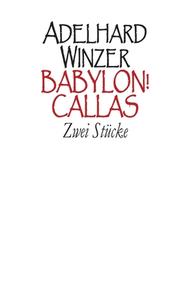 Babylon! - Callas di Adelhard Winzer edito da Books on Demand