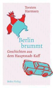Berlin brummt di Torsten Harmsen edito da Edition Q