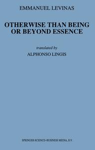 Otherwise Than Being or Beyond Essence di E. Levinas edito da Springer Netherlands