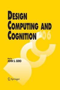 Design Computing and Cognition '06 edito da Springer Netherlands