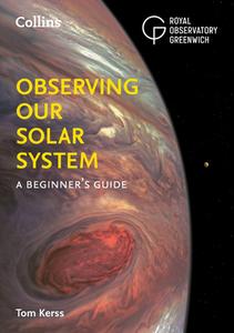 THE SOLAR SYSTEM di Tom Kerss, Royal Observatory Greenwich, Collins Astronomy edito da HarperCollins Publishers