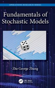 Fundamentals Of Stochastic Models di Zhe George Zhang edito da Taylor & Francis Ltd