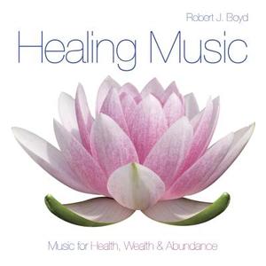 Healing Music di Robert J. Boyd edito da Llewellyn Publications