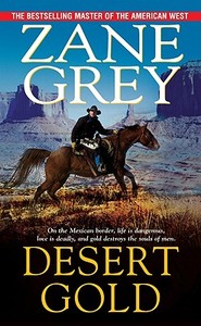 Desert Gold di Zane Grey edito da Kensington Publishing