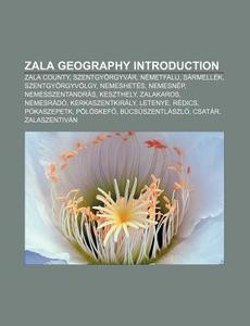 Zala Geography: Zala County, S Rmell K, di Books Llc edito da Books LLC, Wiki Series