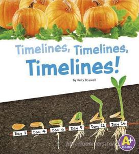 Timelines, Timelines, Timelines! di Kelly Boswell edito da CAPSTONE PR