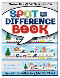 Spot the Difference Book: Game Book with Answers di Spudtc Publishing Ltd edito da Createspace