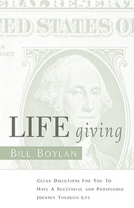Life Giving di Bill Boylan edito da XULON PR