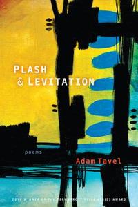 Plash & Levitation di Adam Tavel edito da University of Alaska Press