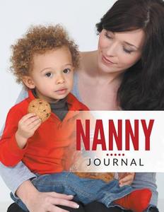 Nanny Journal di Speedy Publishing Llc edito da Speedy Publishing Books