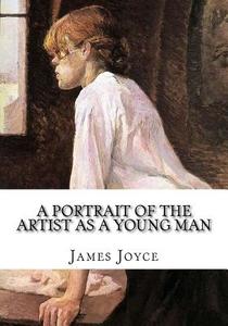 A Portrait of the Artist as a Young Man di James Joyce edito da Createspace Independent Publishing Platform
