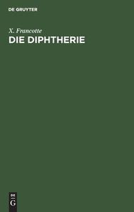 Die Diphtherie di X. Francotte edito da De Gruyter