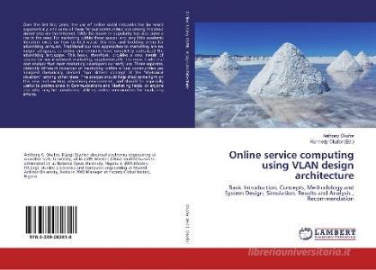 Online service computing using VLAN design architecture di Anthony Okafor edito da LAP Lambert Academic Publishing
