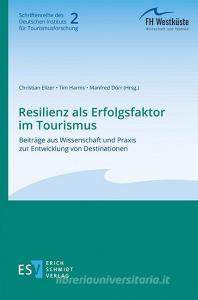 Resilienz als Erfolgsfaktor im Tourismus edito da Schmidt, Erich Verlag