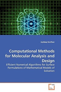 Computational Methods for Molecular Analysis and Design di Jaydeep Bardhan edito da VDM Verlag