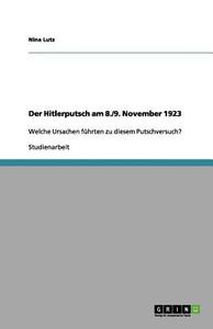 Der Hitlerputsch Am 8./9. November 1923 di Nina Lutz edito da Grin Publishing