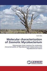 Molecular characterization of Zoonotic Mycobacterium di Samir Das edito da LAP Lambert Academic Publishing