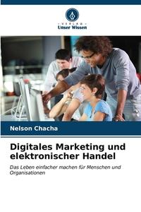 Digitales Marketing und elektronischer Handel di Nelson Chacha edito da Verlag Unser Wissen