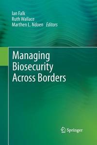 Managing Biosecurity Across Borders edito da Springer Netherlands