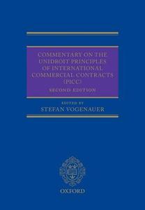 Commentary on the UNIDROIT Principles of International Commercial Contracts (PICC) di Stefan Vogenauer edito da OUP Oxford