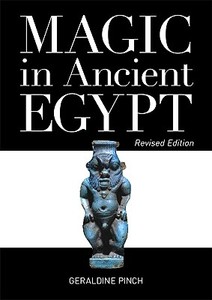 Magic in Ancient Egypt di Geraldine Pinch edito da UNIV OF TEXAS PR