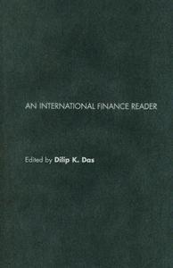 An International Finance Reader di Dilip K. Das edito da Routledge