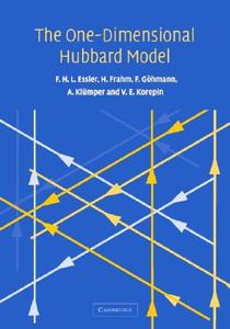 The One-Dimensional Hubbard Model di Fabian H. L. Essler, Holger Frahm, Frank Göhmann edito da Cambridge University Press