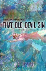 That Old Devil Sin: A Clementine Toledano Mystery di W. E. DeVore edito da Anxious Laughter Publishing