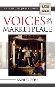 Voices of the Marketplace di Anne C. Rose edito da Rowman & Littlefield Publishers, Inc.