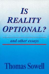 Is Reality Optional? and Other Essays di Thomas Sowell edito da HOOVER INST PR
