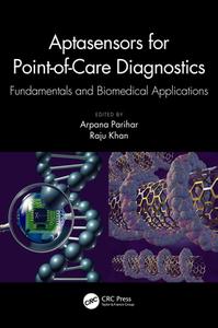 Aptasensors For Point-of-Care Diagnostics edito da Taylor & Francis Ltd