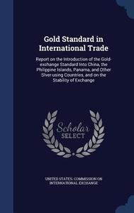 Gold Standard In International Trade edito da Sagwan Press