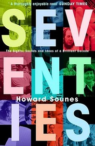 Seventies di Howard Sounes edito da Simon & Schuster