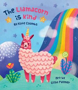 The Llamacorn Is Kind di Kate Coombs edito da Gibbs M. Smith Inc