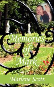 Memories of Mark di Marlene Scott edito da AuthorHouse