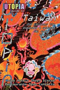 Utopia Guide to Taiwan (2nd Edition) di John Goss edito da Lulu.com