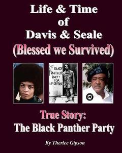 Life & Time of Davis & Seale: (Blessed We Survived) di Therlee Gipson edito da Createspace