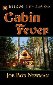 Cabin Fever di Joe Bob Newman edito da Createspace