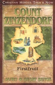 Count Zinzendorf: Firstfruit di Janet Benge, Geoff Benge edito da YWAM PUB