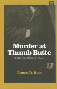 Murder at Thumb Butte di James D. Best edito da Center Point