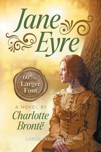 Jane Eyre (LARGE PRINT, Extended Biography) di Charlotte Bronte edito da Sastrugi Press LLC