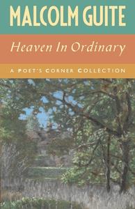 Heaven In Ordinary di Malcolm Guite edito da Canterbury Press Norwich