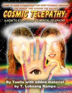 Cosmic Telepathy: A How-To Study Guide to Mental Telepathy di Tuella edito da Inner Light - Global Communications