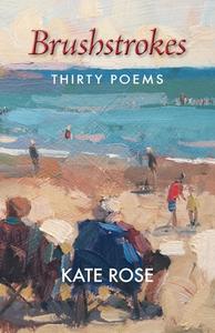 Brushstrokes di Kate Rose edito da Mosaique Press