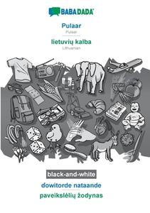 BABADADA black-and-white, Pulaar - lietuviu kalba, ¿owitorde nataande - paveiksleliu zodynas di Babadada Gmbh edito da Babadada