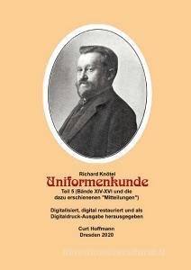 Richard Knötel, Uniformenkunde Teil 5 (Bände XIV-XVI und die dazu erschienenen "Mitteilungen" edito da Books on Demand